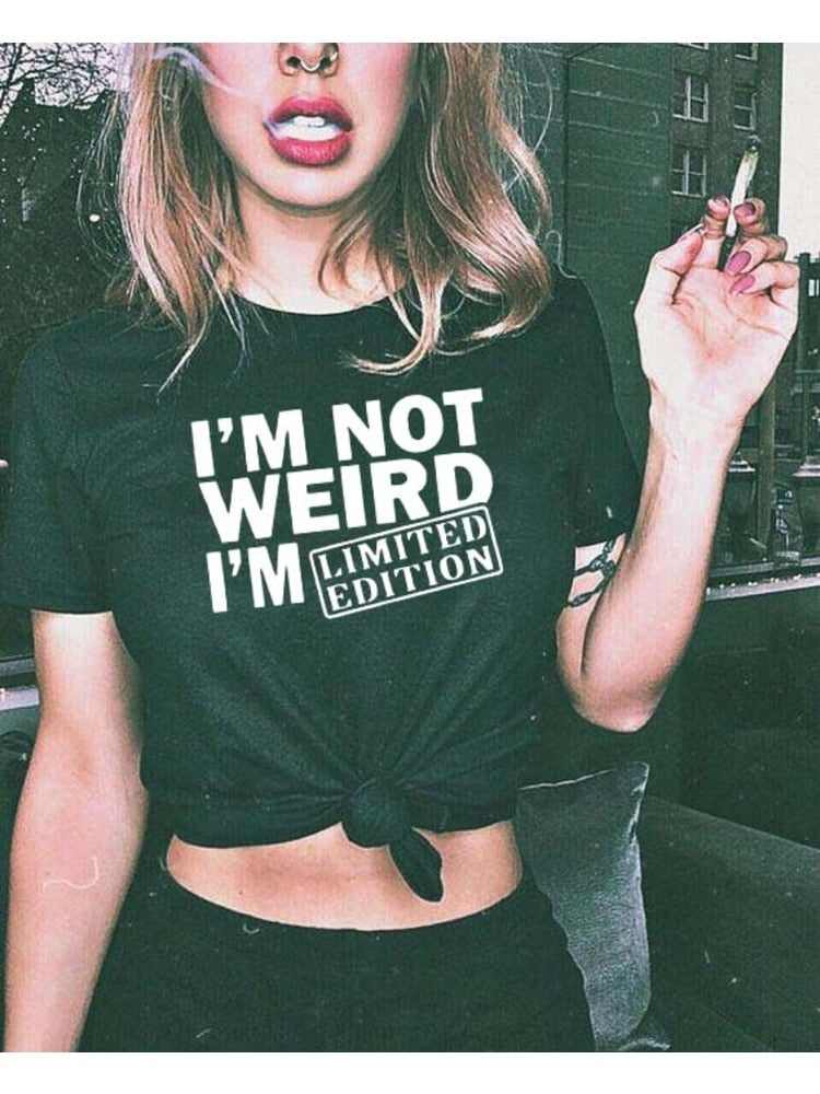 I'M NOT WEIRD I'M LIMITED EDITION T Shirts
